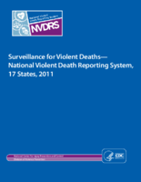 Surveillance for  violent deaths  National Violent Deaths Reporting System 17 States 2011