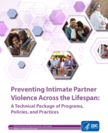 Preventing intimate partner violence across the lifespan  a technical package of programs policies and practices