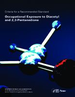 Criteria for a Recommended Standard Occupational Exposure to Diacetyl and 23Pentanedione