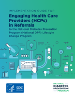 Implementation Guide for Engaging Health Care Providers HCPs in Referrals to the National Diabetes Prevention Program National DPP Lifestyle Change Program