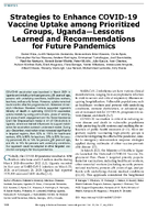 Strategies to Enhance COVID19 Vaccine Uptake among Prioritized Groups UgandaLessons Learned and Recommendations for Future Pandemics