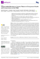 Antimicrobial Resistance Creates Threat to Chimpanzee Health and Conservation in the Wild