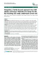 Integrating a familyfocused approach into child obesity prevention Rationale and design for the My Parenting SOS study randomized control trial