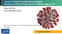 Interim clinical considerations update  Moderna COVID19 vaccine for children ages 617