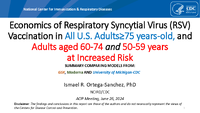Economics of Respiratory Syncytial Virus RSV Vaccination in All US Adults75 yearsold and Adults aged 6074 and 5059 years at Increased Risk  SUMMARY COMPARING MODELS FROM GSK Moderna AND University of MichiganCDC