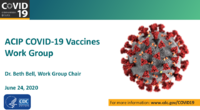 ACIP COVID19 Vaccines Work Group
