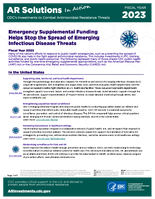 CDCs Investments to Combat Antibiotic Resistance Threats Emergency Supplemental Funding Helps Stop the Spread of Emerging Infectious Disease Threats Fiscal Year 2023