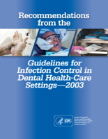 Recommendations from the Guidelines for infection control in dental healthcare settings2003