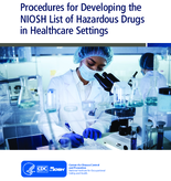 Procedures for developing the NIOSH list of hazardous drugs in healthcare settings