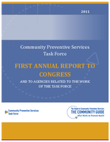 Community Preventive Services Task Force First Annual Report to Congress and to Agencies Realted to the Work of the Task Force 2011