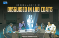 Heroes among us  Disguised in Lab Coats  Lab Week 2019
