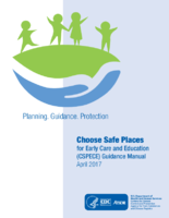 Choose Safe Places for Early Care and Education CSPECE Guidance Manual April 2017