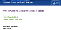 NCHS Virtual Data Enclave VDE  Project Update
