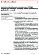 Author Correction Iontronic Pressure Sensor with High Sensitivity over UltraBroad Linear Range Enabled by LaserInduced Gradient MicroPyramids