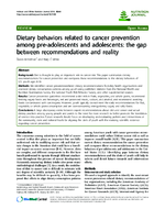 Dietary behaviors related to cancer prevention among preadolescents and adolescents the gap between recommendations and reality