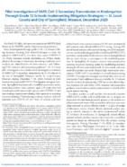 Pilot Investigation of SARSCoV2 Secondary Transmission in Kindergarten Through Grade 12 Schools Implementing Mitigation Strategies  St Louis County and City of Springfield Missouri December 2020