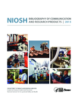 NIOSH Bibliography of Communication and Research Products 2013 Print