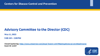 Advisory Committee to the Director CDC May 11 2023 900 AM  300 PM presentation