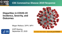 Disparities in COVID19 incidence severity and outcomes