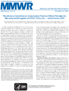 The Advisory Committee on Immunization Practices Ethical Principles for Allocating Initial Supplies of COVID19 Vaccine  United States 2020