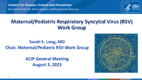 MaternalPediatric Respiratory Syncytial Virus RSV Work Group