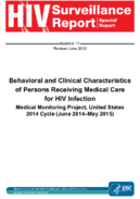 Behavioral and Clinical Characteristics of Persons Receiving Medical Care for HIV Infection Medical Monitoring Project United States 2014 Cycle June 2014May 2015