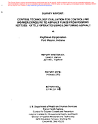 Survey Report Control Technology Evaluation for Controlling Worker Exposure to Asphalt Fumes from Roofing Kettles Kettle Operated Using Low Fuming Asphalt at Raytheon Corporation Fort Wayne Indiana