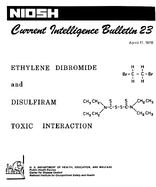 Current Intelligence Bulletin 23  Ethylene Dibromide and Disulfiram Toxic Interaction with Reference Package