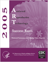 2005 Assisted Reproductive Technology Success Rates National Summary and Fertility Clinic Reports