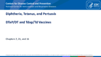 Diphtheria tetanus and pertussis  DTaPDT and TdapTd vaccines