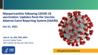 Myopericarditis following COVID19 vaccination  updates from the Vaccine Adverse Event Reporting System VAERS
