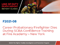 Line of Duty Death Report Report Slides Career Probationary Firefighter Dies During SCBA Confidence Training at Fire Academy  New York