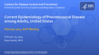 Current Epidemiology of Pneumococcal Disease among Adults United States