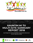 Key findings from the Key Population Integrated BioBehavioural Survey Papua New Guinea KAUNTIM MI TU MULTISITE SUMMARY REPORT 2018
