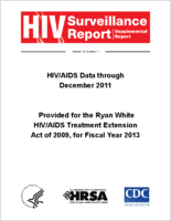HIV Surveillance Report Supplemental Report Volume 19 Number 1 HIVAIDS Data through December 2011 Provided for the Ryan White HIVAIDS Treatment Extension Act of 2009 for Fiscal Year 2013