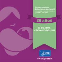Semana Nacional de la Inmunizacion Infantil  27 de abril  4 de mayo del 2019  25 aos