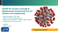 COVID19 vaccine coverage  effectiveness during Omicron for children and adolescents