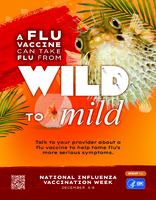 A Flu Vaccine Can Take Flu from Wild to Mild National Influenza Vaccination Week December 48 PufferfishGoldfish