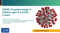 COVID19 epidemiology in children ages 6 months 4 years