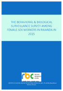 THE BEHAVIORAL  BIOLOGICAL SURVEILLANCE SURVEY AMONG FEMALE SEX WORKERS IN RWANDA IN 2015