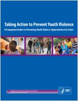 Taking action to prevent youth violence  a companion guide to Preventing youth violence  opportunities for action