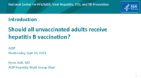 Introduction  Should all unvaccinated adults receive hepatitis B vaccination