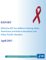 Effective HIV Surveillance Among Asian Americans and Native Hawaiians and Other Pacific Islanders April 2013