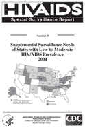 Supplemental Surveillance Needs of States with LowtoModerate HIVAIDS Prevalence 2004