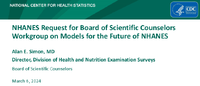NHANES Request for Board of Scientific Counselors Workgroup on Models for the Future of NHANES