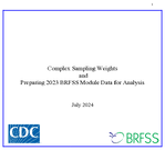 Complex Sampling Weights and Preparing 2023 BRFSS Module Data for Analysis July 2024