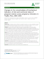 Changes in the concentrations of biochemical indicators of diet and nutritional status of pregnant women across pregnancy trimesters in Trujillo Peru 20042005