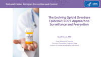 The Evolving Opioid Overdose Epidemic  CDCs Approach to Surveillance and Prevention