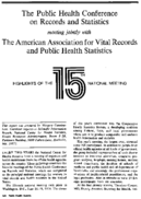 The Public Health Conference on Records and Statistics meeting jointly with The American Association for Vital Records and Public Health Statistics Highlights of the 15th national meeting