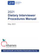 National Health and Nutrition Examination Survey  2021 dietary interviewer procedures manual